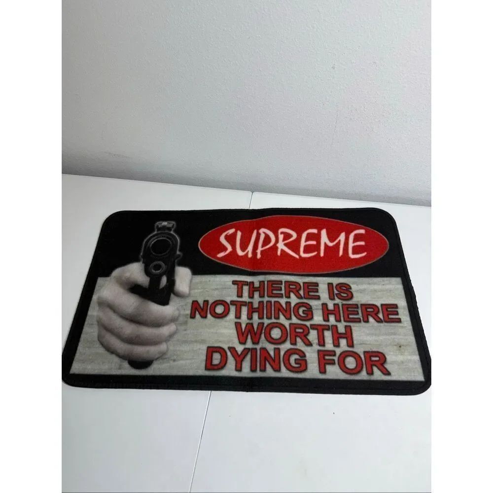 Supreme Welcome Mat Rug There Is Nothing Here Worth Dying For NewSee Description